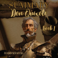 Summary of Don Quixote by Miguel de Cervantes - Book 1: Don Quixote Book 1, Complete Analysis & Study Guide