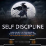 Self Discipline: Program Your Mind to Cure Procrastination, Gain Motivation and Control by Developing Powerful Habits (Master Essentialism, Willpower and Inner Drive)