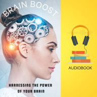 Brain Boost: Harnessing the Power of the Brain