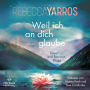 Weil ich an dich glaube - Great and Precious Things