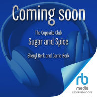 Sugar and Spice: The Cupcake Club #7