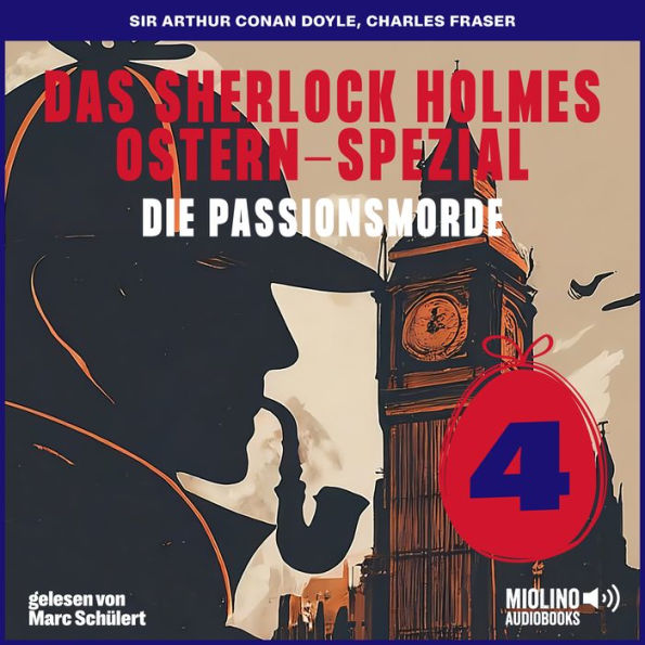 Das Sherlock Holmes Ostern-Spezial (Die Passionsmorde, Folge 4)