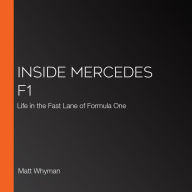 Inside Mercedes F1: Life in the Fast Lane of Formula One