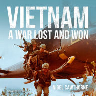 Vietnam: A War Lost and Won