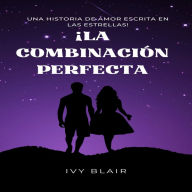 ¡La Combinación Perfecta: Una Historia de Amor Escrita En las Estrellas!