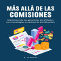 Más allá de las Comisiones: Maximizando las ganancias de afiliados con estrategias creativas de bonificación