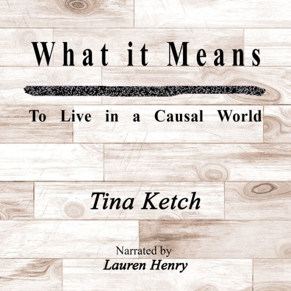 What it means to Live in a Causal World