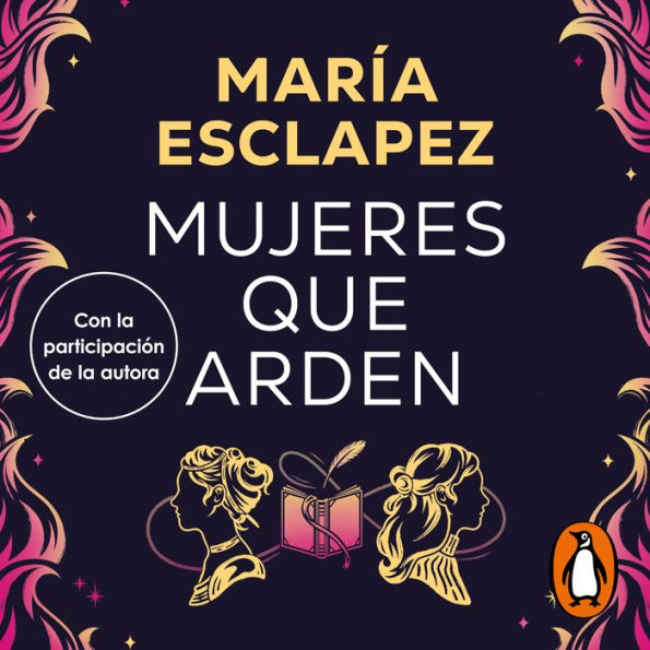 Mujeres que arden: Una novela para renacer de tus cenizas