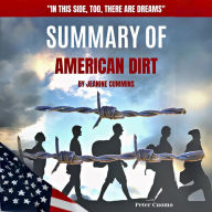 Summary of American Dirt by Jeanine Cummins: American Dirt Book Analysis by Peter Cuomo