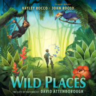 Wild Places: The Life of Naturalist David Attenborough