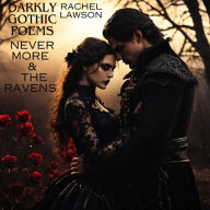 Darkly Gothic Poems: Never More & The Ravens