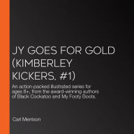 Jy Goes for Gold (Kimberley Kickers, #1): An action-packed AFL illustrated series for ages 8+, from the award-winning authors of Black Cockatoo and My Footy Boots.