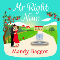 Mr Right Now: An uplifting, heart-warming read from top 20 bestseller Mandy Baggot for summer 2024