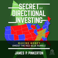 The Secret of Directional Investing: Making Money Amidst the Red-Blue Rumble