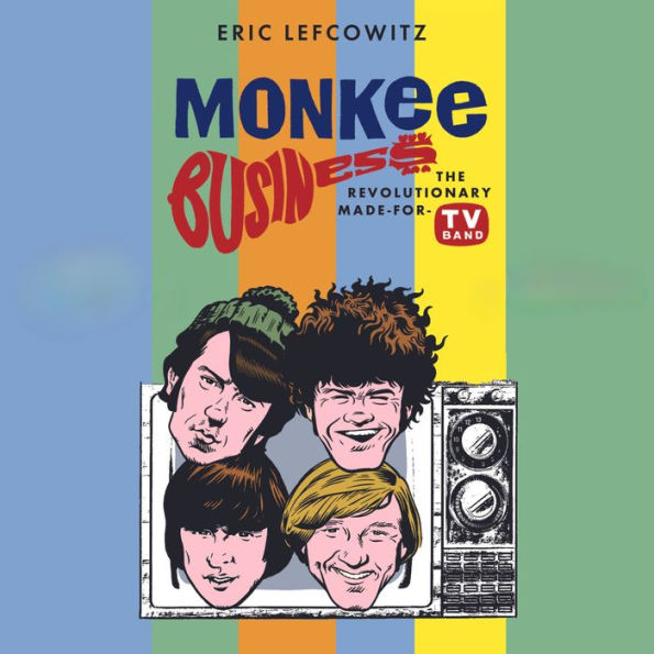 Monkee Business: The Revolutionary Made-For-TV Band