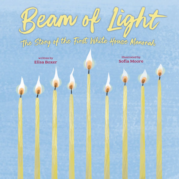 Beam of Light: The Story of the First White House Menorah