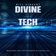 Divine Tech: Navigating God's Opportunities in a Digital Age