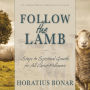 Follow the Lamb: Steps to Spiritual Growth for All Christ-Followers