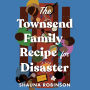 The Townsend Family Recipe for Disaster: A Novel