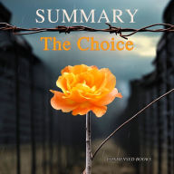 Summary of The Choice: The Choice Book Complete Analysis & Chapter by Chapter Study Guide