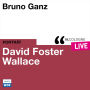 Bruno Ganz liest David Foster Wallace - lit.COLOGNE live (ungekürzt)