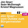 Jón Gnarr - vom Outlaw zum Bürgermeister - lit.COLOGNE live (ungekürzt)