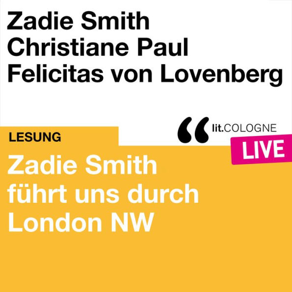 Zadie Smith führt uns durch London NW - lit.COLOGNE live (ungekürzt)