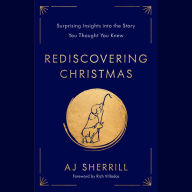 Rediscovering Christmas: Surprising Insights into the Story You Thought You Knew