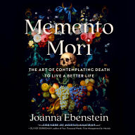 Memento Mori: The Art of Contemplating Death to Live a Better Life