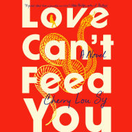 Love Can't Feed You: A Novel