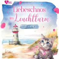 Liebeschaos im Leuchtturm 2: Liebe, Leuchtturm und 4 Pfoten