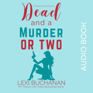 Dead and a Murder or Two: A Paranormal Psychic Suspense Mystery