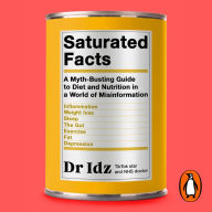 Saturated Facts: A Myth-Busting Guide to Diet and Nutrition in a World of Misinformation