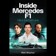 Inside Mercedes F1: Life in the Fast Lane of Formula One