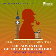 The Adventure of the Cardboard Box: Sherlock Holmes