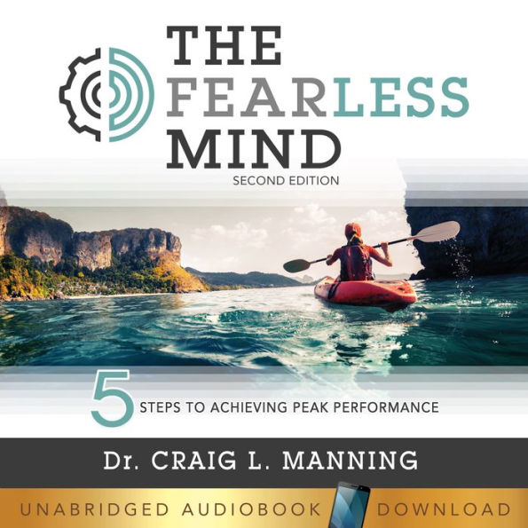 The Fearless Mind: 5 Steps to Achieving Peak Performance