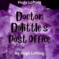 Hugh Lofton: Dr. Doolittle's Post Office