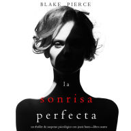 La Sonrisa Perfecta (Un Thriller de Suspense Psicológico con Jessie Hunt-Libro Cuatro): Narrado digitalmente usando una voz sintetizada