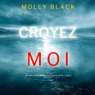 Croyez-moi (Un Thriller à Suspense Katie Winter du FBI - Livre 4): Narration par une voix synthétisée