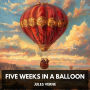 Five Weeks in a Balloon (Unabridged) (Abridged)