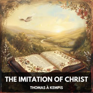 Imitation of Christ, The (Unabridged)