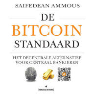 De Bitcoin Standaard: Het Decentrale Alternatief Voor Centraal Bankieren