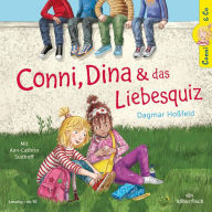 Conni & Co 10: Conni, Dina und das Liebesquiz: Ein Hörbuch über Freundschaft und Verliebtsein für Mädchen ab 10 Jahren (Abridged)