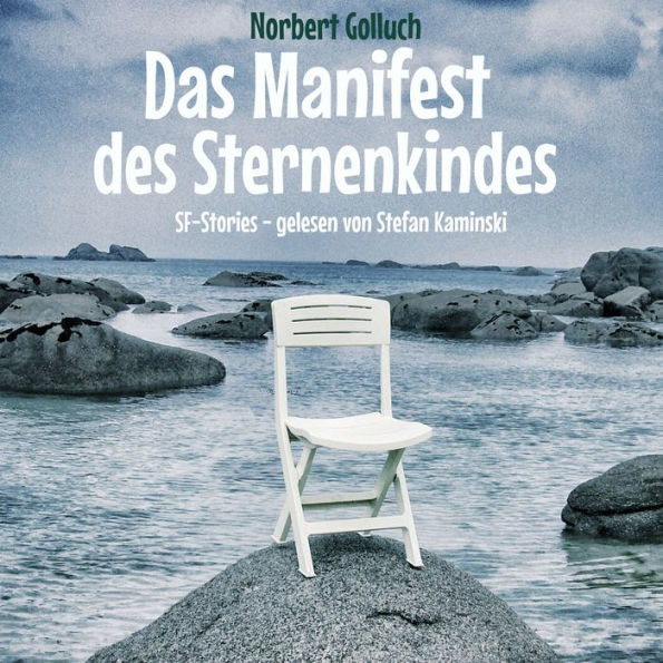 Das Manifest des Sternenkindes: SF-Geschichten