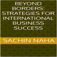 Beyond Borders: Strategies for International Business Success