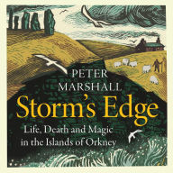 Storm's Edge: Life, Death and Magic in the Islands of Orkney