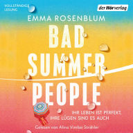 Bad Summer People: Ihr Leben ist perfekt, ihre Lügen sind es auch ... -