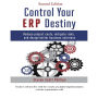 Control Your ERP Destiny (Audiobook): Reduce Project Costs, Mitigated Risks, and Design Better Business Solutions