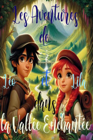 Les Aventures de Léo et Lila dans la Vallée Enchantée