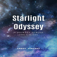 Starlight Odyssey: A Journey Across the Galaxy